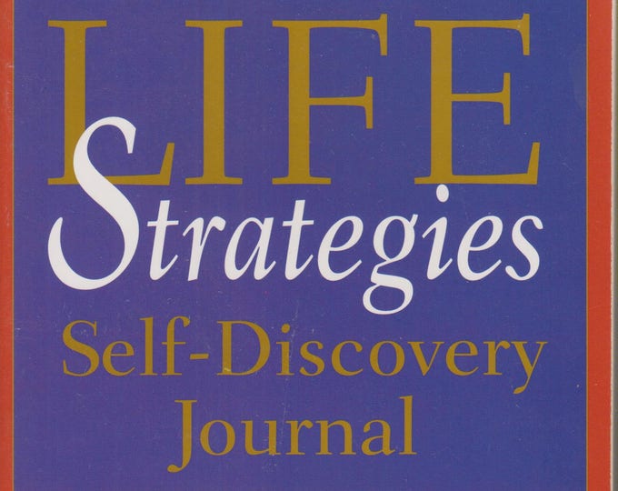Life Strategies Self-Discovery Journal: Find What Matters Most for You  (Paperback, Self-Help, Journal) 2001 First Edition