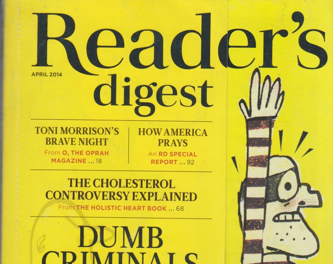 Reader's Digest April 2014 Dumb Criminals; Toni Morrison; How America Prays (Magazine: General Interest)