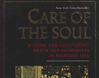 Care of the Soul - A Guide for Cultivating Depth and Sacredness in Everyday Life by Thomas Moore (Softcover: Psychology, Spirituality) 1994