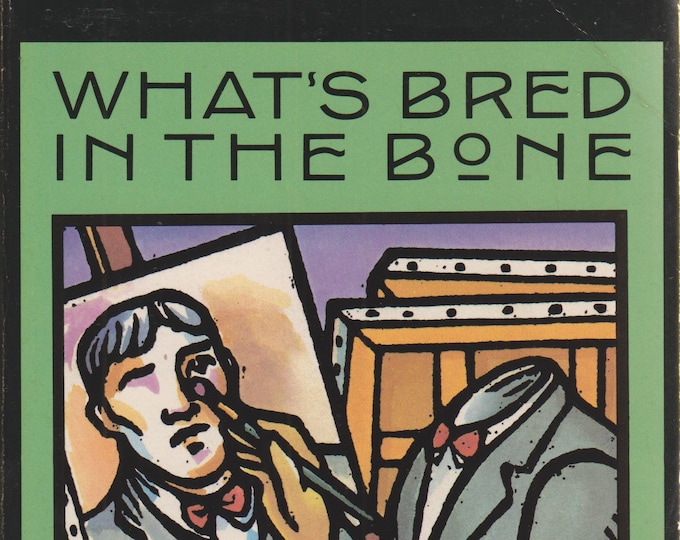 What's Bred In The Bone by Robertson Davies (Cornish Trilogy) (Trade Paperback: Fiction) 1985 First American Edition
