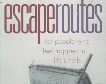 Escape Routes: For People Who Feel Trapped in Life's Hells (Softcover, Self-Help) 2002