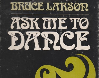 Ask Me To Dance by Bruce Larson (Hardcover:  Christianity,  Religion)  1973