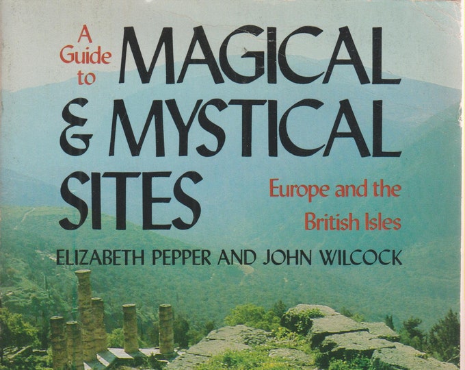 A Guide to Magical & Mystical Sites (Europe and the British Isles)   (Softcover: Travel,  Europe, British Isles)  1979