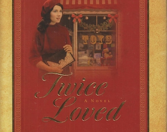 Twice Loved by Wanda E Brunstetter (Hardcover: Christian Romance, Fiction)  2013