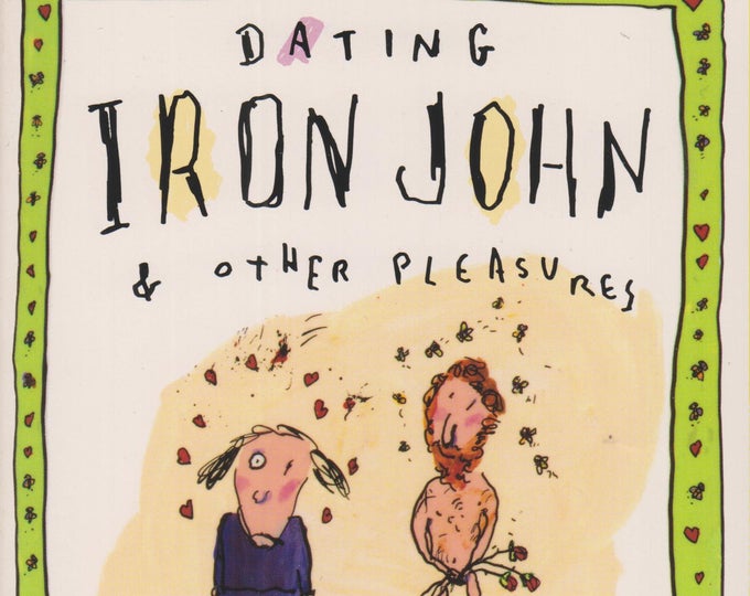 Dating Iron John and Other Pleasures: A Women's Survival Guide for the 90's (Softcover,  Self-Help, Relationship, Love) 1993