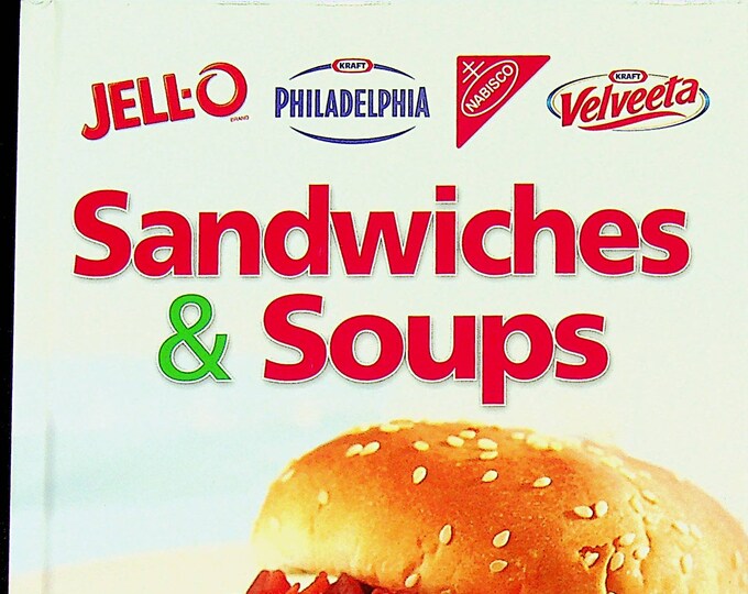 Sandwiches & Soups - Jell-o Kraft Philadelphia Nabisco Kraft Velveeta (Hardcover: Cooking, Recipes) 2013