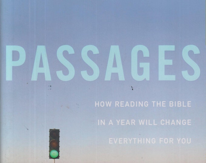 Passages - How Reading the Bible in a Year Will Change Everything For You  (Softcover: Religion)  2011