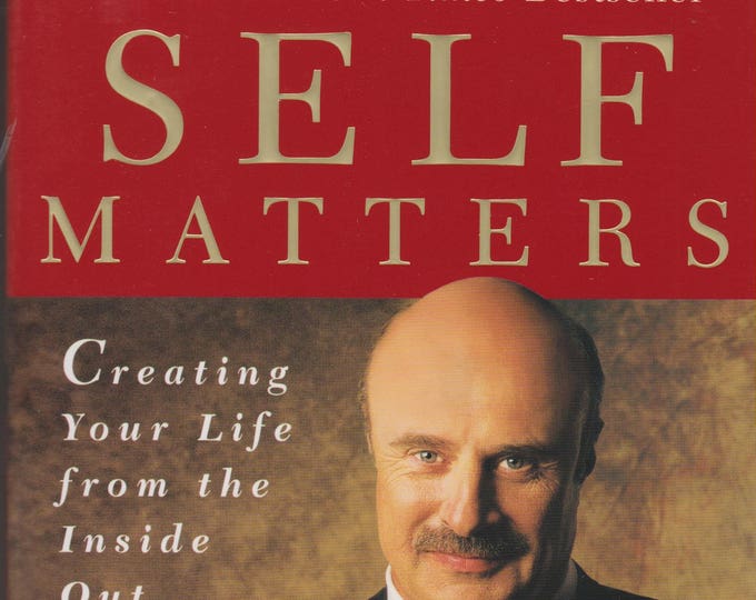 Self Matters - Creating Your Life from the Inside Out by Phillip C McGraw Phd (Paperback: Self-Help)  2003