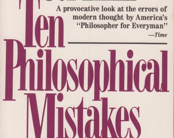 Ten Philosophical Mistakes by Mortimer J Adler  (Paperback: Philosophy)  1987