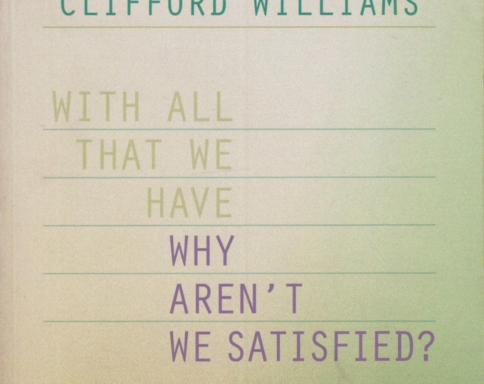 With All That We Have-Why Aren't We Satisfied?  by Clifford Williams  (Softcover: Spirituality, Inspirational)  2001