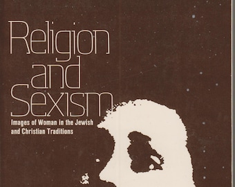 Religion and Sexism: Images of Woman in the Jewish and Christian Traditions  (Softcover, Religion, Women's Studies) 1978