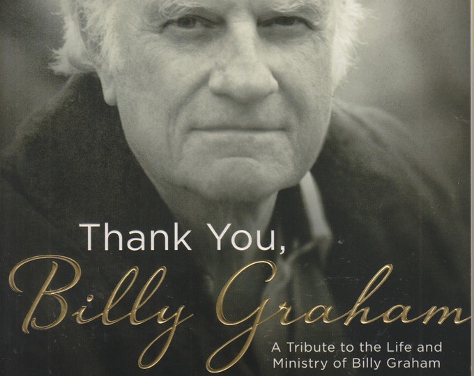 Thank You, Billy Graham - A Tribute to the Life and Ministry of Billy Graham by Billy Graham's Grandchildren  (Trade Paperback: Religious)