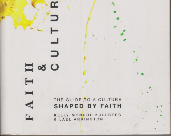 Faith and Culture - A Guide to a Culture Shaped by Faith (Softcover:  Inspirational, Christianity, Religion) 2011