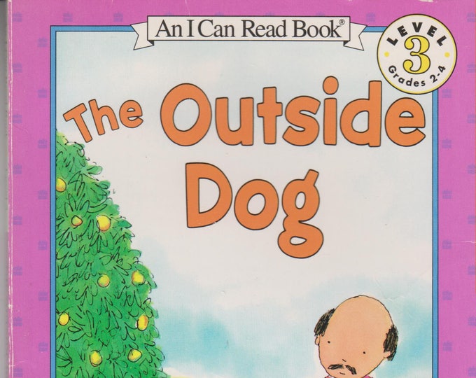 The Outside Dog (I Can Read Level 3 - Grades 2 - 4) (Softcover: Children's Early Readers)  1995