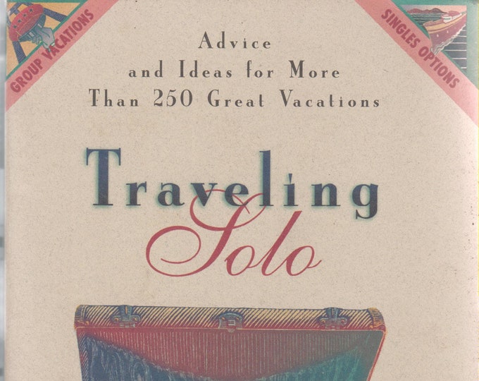 Traveling Solo - Advice and Ideas for More Than 250 Great Vacations (Softcover: Travel )  1997