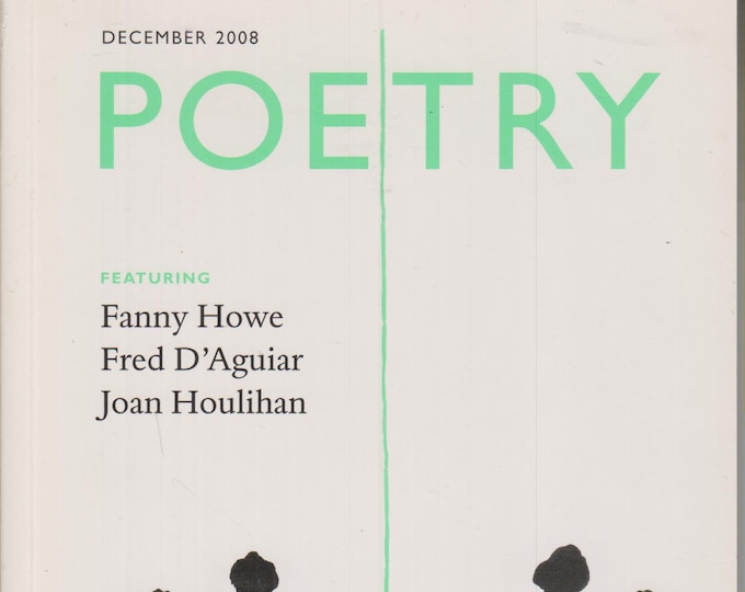 Poetry December 2008 Featuring Fanny Howe, Fred D'Aguiar, Joan Houlihan (Softcover Magazine: Poetry) 2008