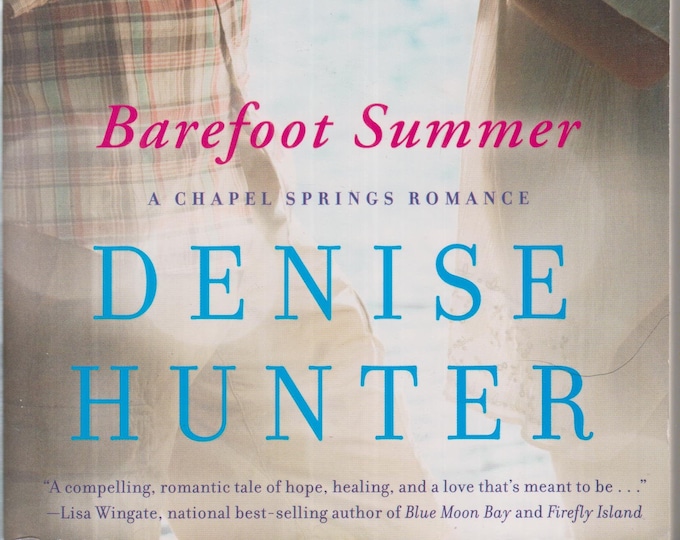 Barefoot Summer by Denise Hunter (A Chapel Springs Romance) (Softcover: Romance) 2013