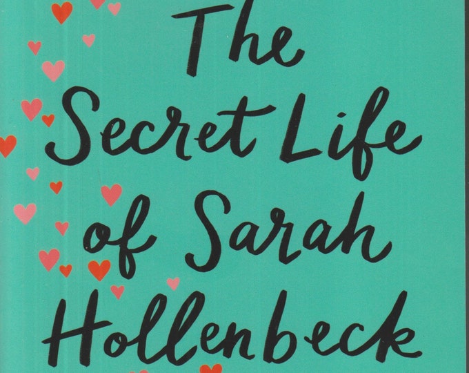 The Secret Life of Sarah Hollenbeck  by Bethany Turner  (Softcover: Contemporary Romance, Christian) 2017