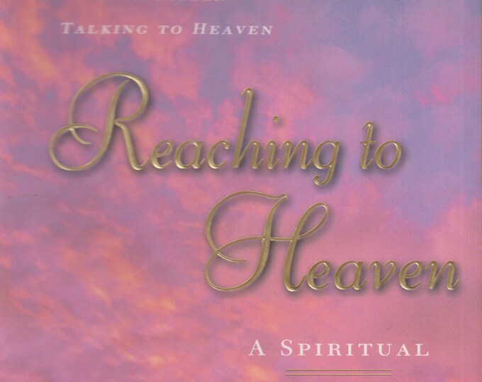 Reaching to Heaven - A Spiritual Journey Through Life and Death  (Hardcover: Spiritual, Christianity ) 1999