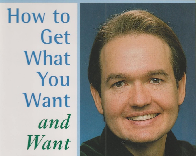 How to Get What You Want and Want What You Have (Hardcover, Self-Help, Personal Success)  1999 First Edition