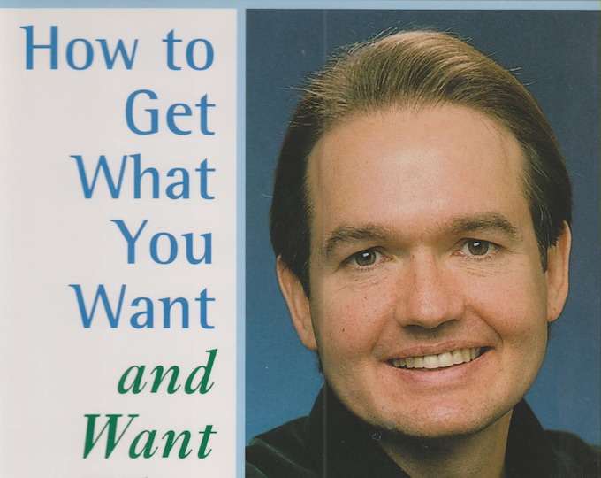 How to Get What You Want and Want What You Have (Hardcover, Self-Help, Personal Success)  1999 First Edition