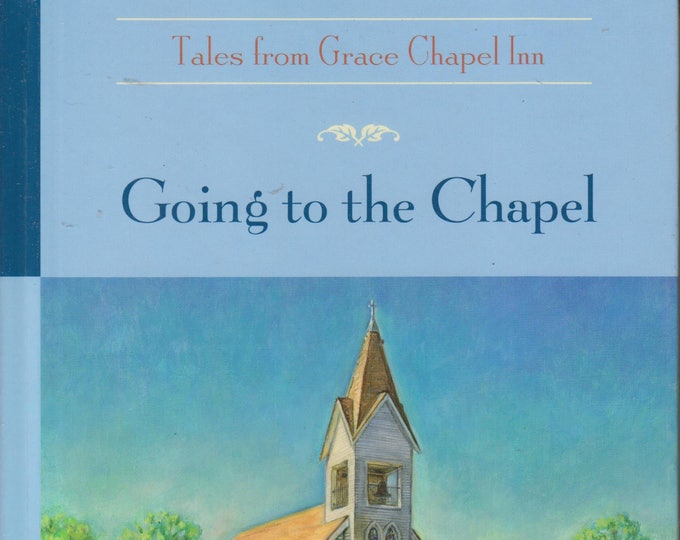 Going to the Chapel (Tales from Grace Chapel Inn) (Hardcover, Inspirational) 2003