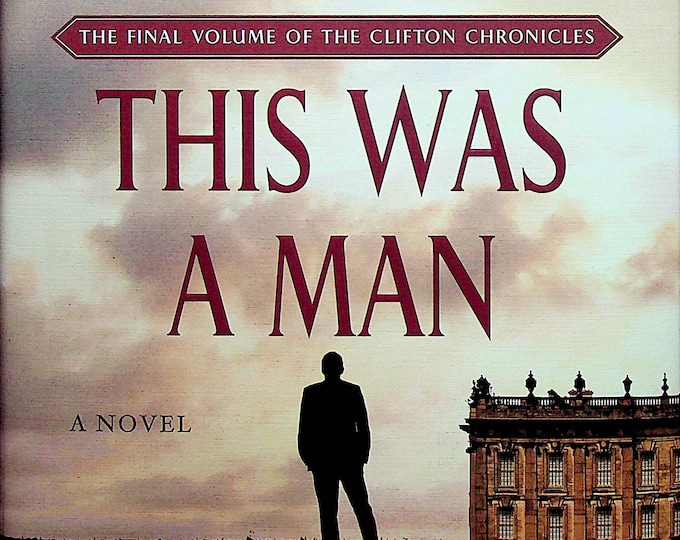 This Was A Man - The Final Volume of the Clinton Chronicles (Hardcover: Fiction, Drama) First US Edition 2016