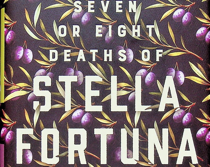 The Seven or Eight Deaths of Stella Fortuna  - A Novel by Juliet Grames (Hardcover: Fiction) 2019