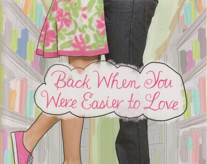 Back When You Were Easier to Love by Emily Wing Smith  (Hardcover:  Contemporary Fiction) 2011