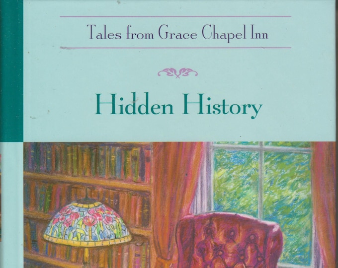 Hidden History (Tales from Grace Chapel Inn) (Hardcover: Christian Fiction) 2003