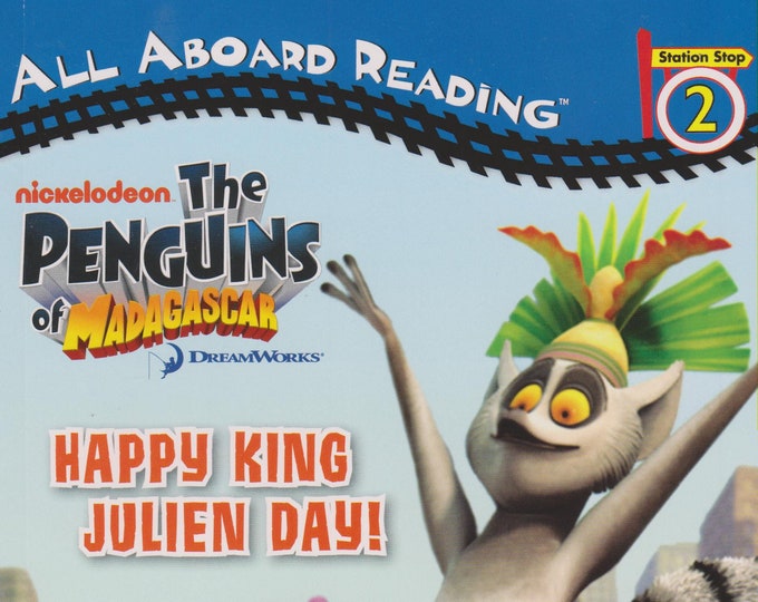 Happy King Julien Day! (The Penguins of Madagascar) (All Aboard Reading Station Stop 2) (Softcover: Children's Early Readers) 2010