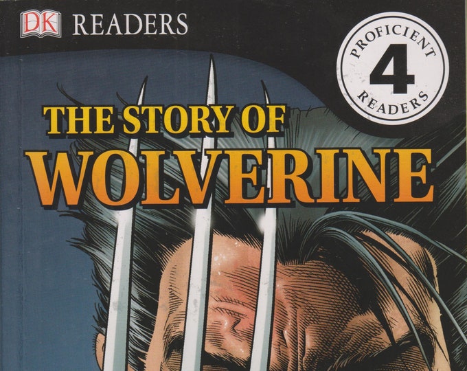 The Story of Wolverine  (DK Readers Level 4 Proficient Readers) (Softcover: Children's, Marvel ) 2017