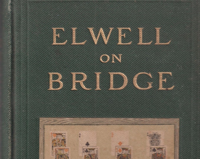Elwell on Bridge, Bridge Its Principles and Rules of Play by J B Elwell  (Hardcover: Sports, Bridge) 1906