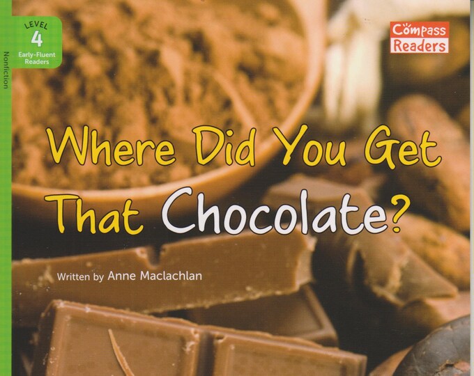 Where Did You Get That Chocolate?  (Compass Readers Level 4 Early Fluent Reader) (Paperback: Children's)   2014