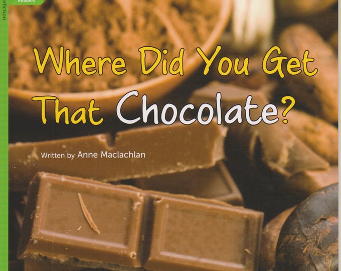 Where Did You Get That Chocolate?  (Compass Readers Level 4 Early Fluent Reader) (Paperback: Juvenile Nonfiction, Early Reader)   2014