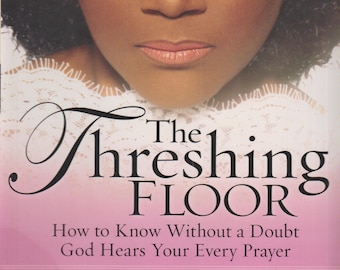 The Threshing Floor by Juanita Bynum (Hardcover)