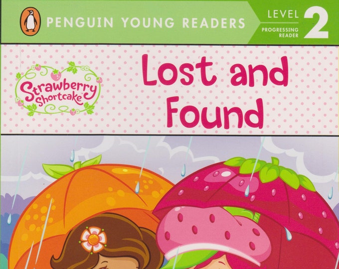 Strawberry Shortcake Lost and Found  Level 2  (Softcover:  Children's, Early Readers) 2012