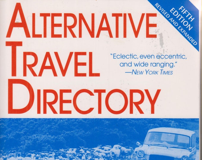 Alternative Travel Directory - Complete Guide to Travel, Study, & Living Overseas  (Softcover, Travel )  1999