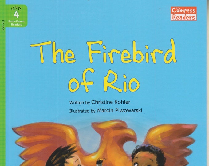 The Firebird of Rio (Compass Readers Level 4 Early Fluent Readers) (Softcover: Children's) 2014