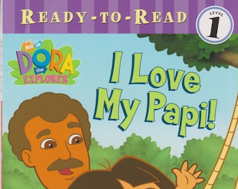 I Love My Papi!  (Ready-To-Read Dora the Explorer - Level 1) (Softcover: Children's Early Readers)  2004