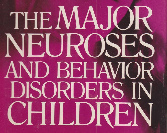 The Major Neuroses and Behavior Disorders in Children   (Hardcover: Psychology, Parenting) 1982