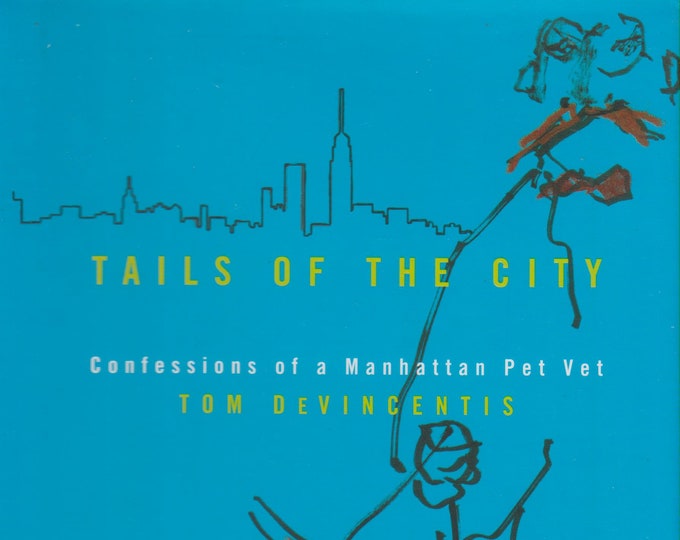 Tails of the City: Confessions of a Manhattan Pet Vet  by Tom DeVincentis (Hardcover, Pets, Nonfiction, Humor)