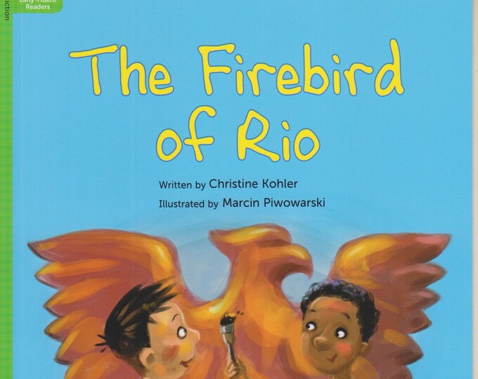 The Firebird of Rio (Compass Readers Level 4 Early Fluent Readers) (Softcover: Juvenile Fiction, Early Reader) 2014