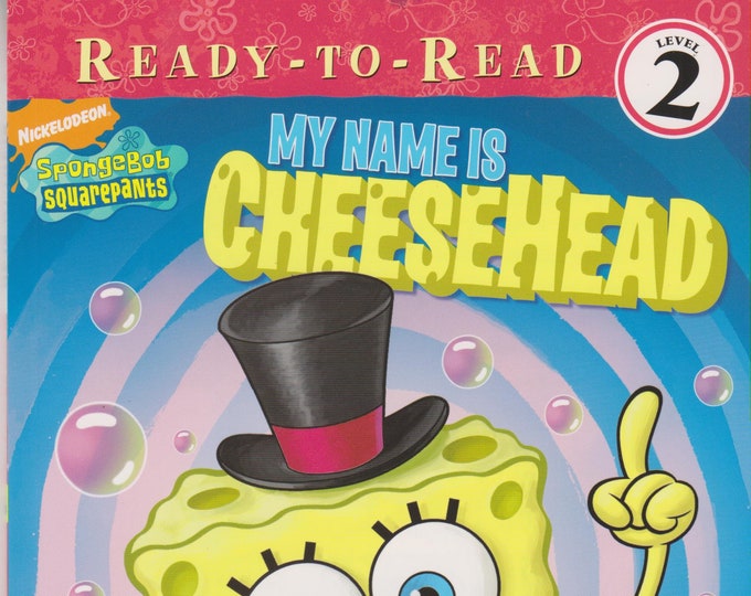 My Name Is CheeseHead SpongeBob SquarePants  (Ready-To-Read Level 2) (Softcover: Children's) 2008