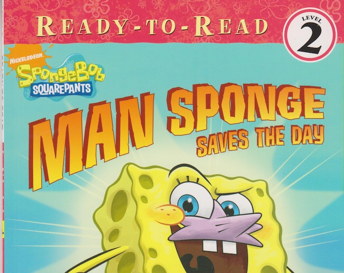 Man Sponge Saves the Day SpongeBob SquarePants  (Ready-To-Read Level 2) (Softcover: Children's) 2009