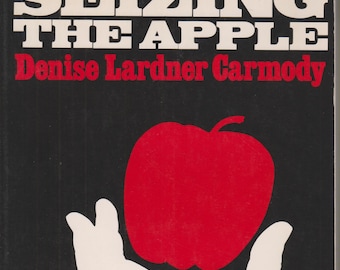 Seizing the Apple by Denise Lardner Carmody (Trade Paperback: Religion, Spiritual Growth, Feminism)  1984