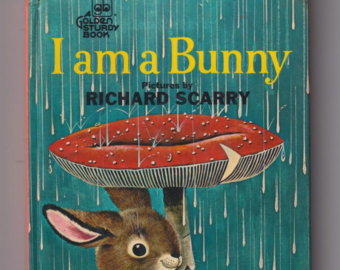 I am a Bunny by Richard Scarry  (Golden Sturdy Book) (Board Book: Children's Picture Book, ages 2-5) 1990