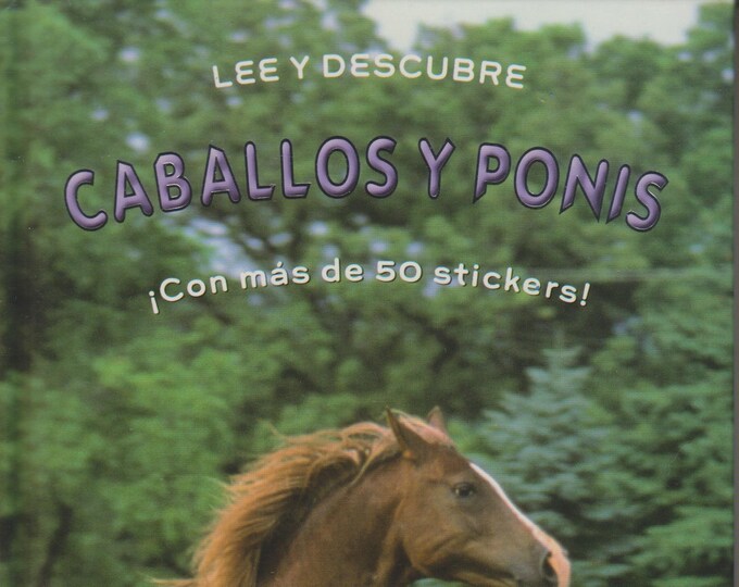 CABALLOS Y PONIS (Horses & Ponies) (In Spanish) (With over 50 Stickers)  (Hardcover: Children's Chapter Book, Ages 5 and up) 2009
