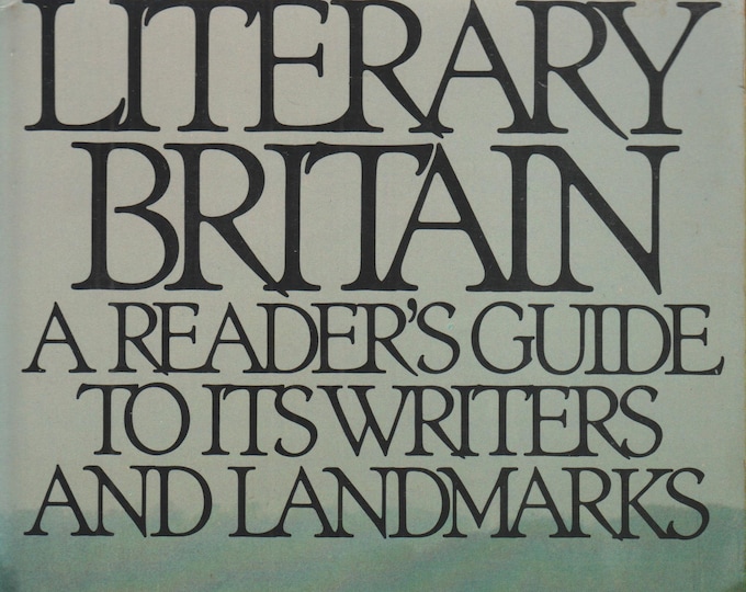 Literary Britain: A Reader's Guide to Its Writers and Landmarks   (Softcover, Travel, Britain, Ireland, Scotland, Wales)  1984