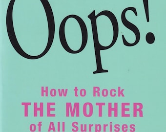 Oops! How to Rock the Mother of All Surprises by Tracy Moore (Trade Paperback: Parenting, Motherhood, Pregnancy) 2013